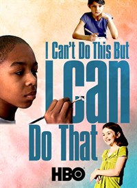 I Can’t Do This But I CAN Do That: A Film For Families About Learning Differences