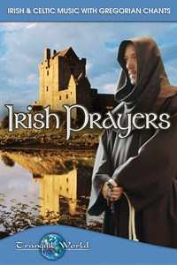 Irish Prayers: Irish & Celtic Music with Gregorian Chants (Tranquil World)