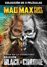 Mad Max: Furia en la Carretera/Mad Max: Furia en la Carretera: Edición Black & Chrome