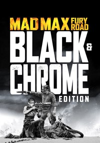 Mad Max: Fury Road/Mad Max: Fury Road Black & Chrome Edition