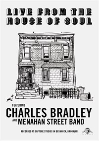 Charles Bradley - Live From The House Of Soul