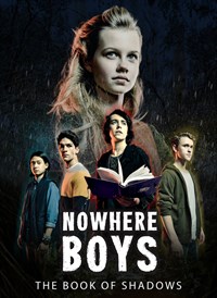 Nowhere Boys - The Book of Shadows