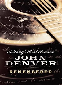 John Denver: A Song's Best Friend: John Denver Remembered