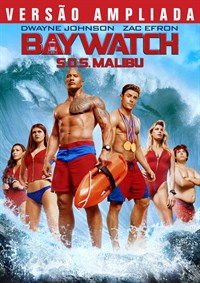Baywatch: S.O.S Malibu - Versão Ampliada