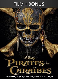 Pirates des Caraïbes : Les morts ne racontent pas d'histoires (Pirates of the Caribbean: Dead Men Tell No Tales) + Bonus