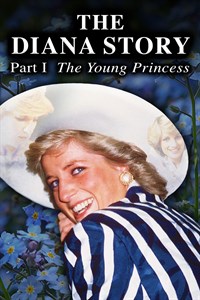Buy The Diana Story: Part I: The Young Princess - Microsoft Store