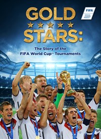Gold Stars: The Story Behind the FIFA World Cup Tournaments
