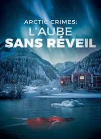 Arctic Crimes, L'Aube Sans Réveil