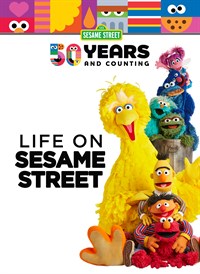 Sesame Street 50 Years And Counting: Life On Sesame Street
