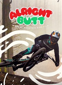 Alright Butt, A Welsh Mountain Bike Film
