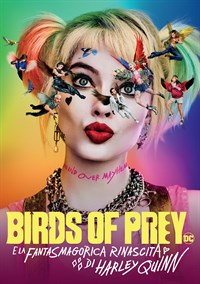 Birds of Prey (e la fantasmagorica rinascita di Harley Quinn)