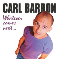 Carl Barron: Whatever Comes Next