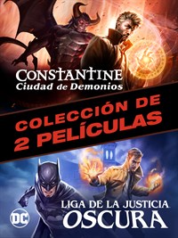 Constantine: Ciudad de Demonios y Liga de La Justicia Oscura - Colección de 2 películas