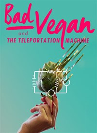 Bad Vegan and the Teleportation Machine