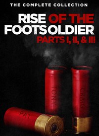 Rise Of The Footsoldier Part I, II, & III