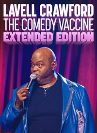 Lavell Crawford: The Comedy Vaccine (Extended Edition)