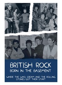 British Rock: Born In A Basement Where The Who, Cream & The Rolling Stones Got Their Start