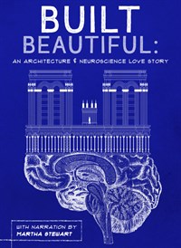Built Beautiful: An Architecture & Neuroscience Love Story with Narration by Martha Stewart
