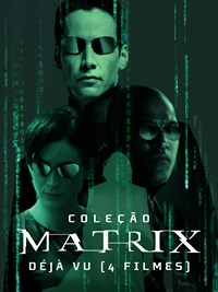Coleção Matrix - Déjà vu (4 Filmes)