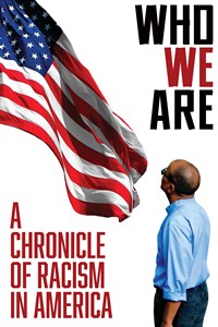 Who We Are - A Chronicle Of Racism In America