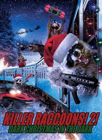 Killer Raccoons 2: Dark Christmas In The Dark