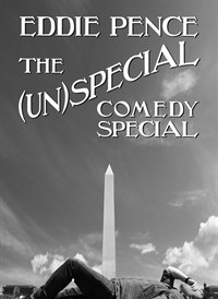 Eddie Pence: The (un)special Comedy Special