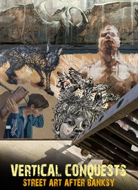Vertical Conquests: Street Art After Banksy