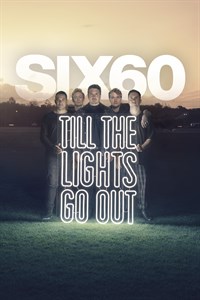 Six60: Till The Lights Go Out