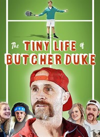 The Tiny Life of Butcher Duke
