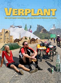 Verplant – Wie zwei Typen versuchen, mit dem Fahrrad nach Vietnam zu fahren