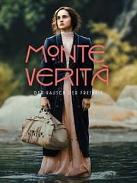 Monte Veritá: Der Rausch der Freiheit