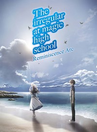 The Irregular at Magic Highschool: Reminiscence Arc (Original Japanese Version)