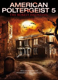 American Poltergeist 5: The Borely Haunting