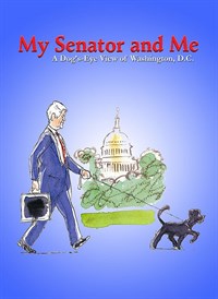 My Senator and Me: A Dog's-Eye View of Washington, D.C.