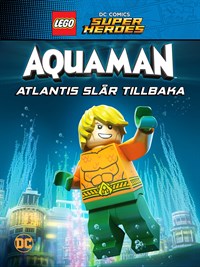 LEGO DC Super Heroes: Aquaman: Atlantis slår tillbaka