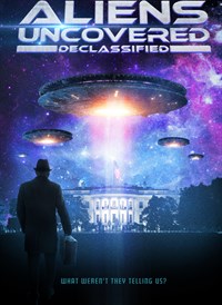 Aliens Uncovered: Declassified