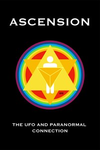 Ascension: The UFO and Paranormal Connection
