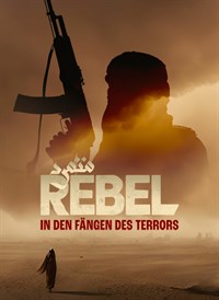 Rebel: In den Fängen des Terrors