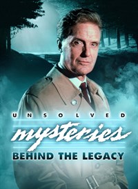 Unsolved Mysteries: Behind the Legacy