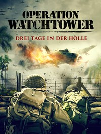 Operation Watchtower – Drei Tage in der Hölle