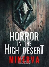 Horror in the high desert 2: Minerva