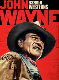 John Wayne Essentials - Westerns