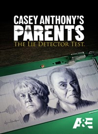 Casey Anthony's Parents: The Lie Detector Test