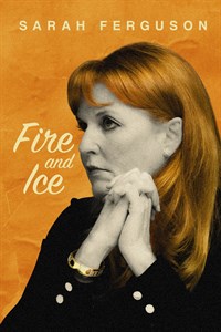 Sarah Ferguson: Fire and Ice