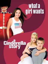 A Cinderella Story and What a Girl Wants