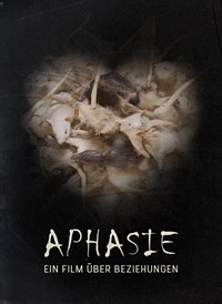 Aphasie - Ein Film über Beziehungen