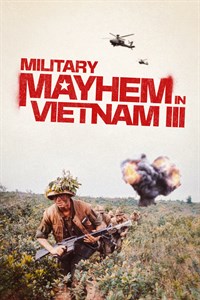 Military Mayhem In Vietnam III