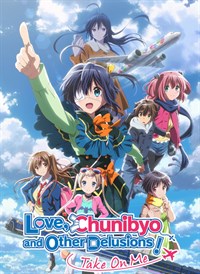 Love, Chunibyo and Other Delusions: Take on Me!
