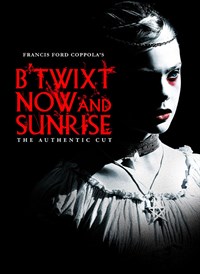 B'twixt Now and Sunrise: The Authentic Cut