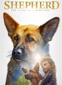 Shepherd: The Story Of A Hero Dog